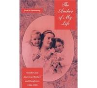 The Anchor of My Life by Linda W. Rosenzweig Linda W. Rosenzweig (Auteur)