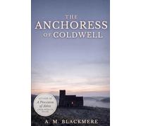 The Anchoress of Coldwell: A Medieval Gothic Tale