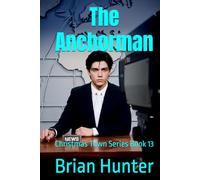 The Anchorman: Christmas Town Series Book 13