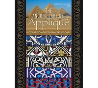 The Ancient Art of Applique Patterns from the Tentmaker of Cairo