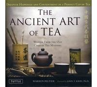 The Ancient Art of Tea by Warren Peltier Warren Peltier (Auteur)