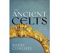 Barry Cunliffe – The Ancient Celts – Seconde édition – Oxford University Press