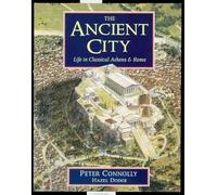 The Ancient City: Life in Classical Athens & Rome