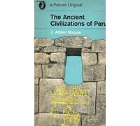 The Ancient Civilizations of Peru