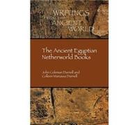 The Ancient Egyptian Netherworld Books - John Coleman Darnell - Society of Biblical Literature - Livre en Anglais - Hardback John Coleman DarnellJohn Coleman Darnell (Auteur)