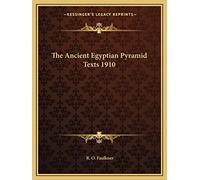 The Ancient Egyptian Pyramid Texts 1910