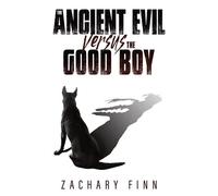 The Ancient Evil Versus The Good Boy