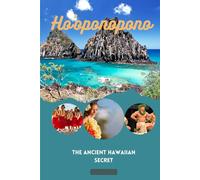 The Ancient Hawaiian Secret.: Ho'oponopono
