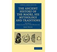 The Ancient History Of The Maori, His Mythology And Traditions - Volume 3