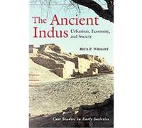 The Ancient Indus, Case Studies in Early Societies Rita P. Wright (Auteur)