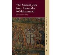 The Ancient Jews from Alexander to Muhammad - Schwartz Seth Columbia University New York - Cambridge University Press - Livre en Anglais - Hardback Schwartz Seth Columbia University New YorkSchwartz S