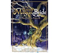 Ancient Magus' Bride: The Golden Yarn (Light Novel) 1, The (The Ancient Magus' Bride (Light Novel)) - [Version Originale] Inconnu (Auteur)