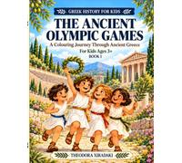 The Ancient Olympic Games: A Colouring Journey Through Ancient Greece