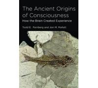 The Ancient Origins Of Consciousness