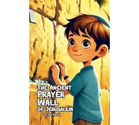 The Ancient Prayer Wall of Jerusalem