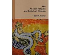 The Ancient Religions and Beliefs of Ethiopia