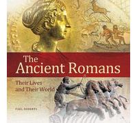 The Ancient Romans: Their Lives And Their World