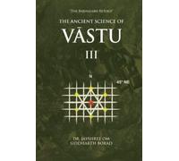 The Ancient Science of Vastu III: The Rajvallabh Retold