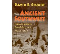The Ancient Southwest: Chaco Canyon, Bandelier, and Mesa Verde