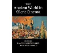 The Ancient World in Silent Cinema - [Version Originale] Pantelis Michelakis, Maria Wyke (Auteur)