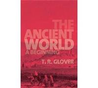 The Ancient World - T. R. Glover - Cambridge University Press - Livre en Anglais - Paperback T. R. GloverT. R. Glover (Auteur)