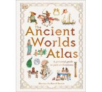 The Ancient Worlds Atlas (Relié) DK Pictorial Atlases
