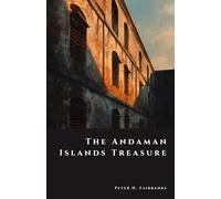 The Andaman Islands Treasure: The Mystery of the British Penal Colony Vaults
