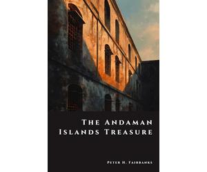 The Andaman Islands Treasure: The Mystery of the British Penal Colony Vaults