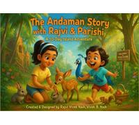 THE ANDAMAN STORY WITH RAJVI & PARISHI: A 10 DAY ISLAND TRAVEL ADVENTURE FOR KIDS
