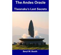 The Andes Oracle: Tiwanaku's Last Secrets