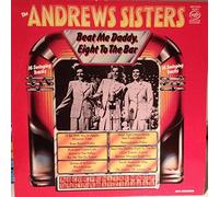 The Andrews Sisters - Beat Me Daddy, Eight To The Bar