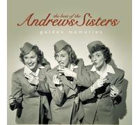 Best Of The Andrews Sisters: Golden Memories