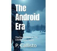 The Android Era: The Fourth Book in The COVID Cruise Series