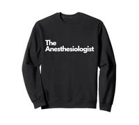 The Anesthesiologist - Titres minimalistes drôles Sweatshirt