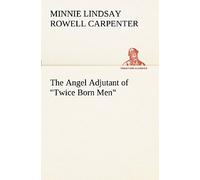The Angel Adjutant Of "Twice Born Men