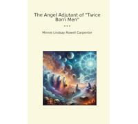 The Angel Adjutant of "Twice Born Men"