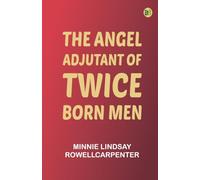 The Angel Adjutant of "Twice Born Men"