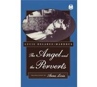 The Angel and the Perverts by Lucie DelarueMardrus Lucie Delarue-Mardrus (Auteur)