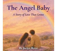 The Angel Baby: A Story of Love That Grows