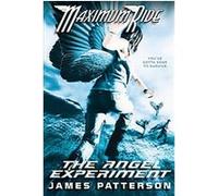 The Angel Experiment, Maximum Ride James Patterson (Auteur)