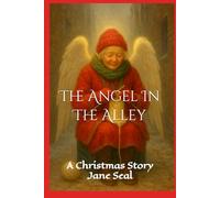 The Angel In The Alley: A Christmas Story By Jane Seal