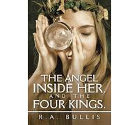 The Angel Inside Her, And The Four Kings.
