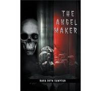 The Angel Maker - Rhea Beth Compton - Author Solutions Inc - Livre en Anglais Rhea Beth ComptonRhea Beth Compton (Auteur)