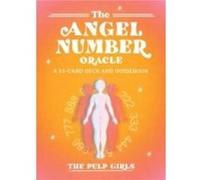 The Angel Number Oracle by The Pulp Girls The Pulp Girls (Auteur)