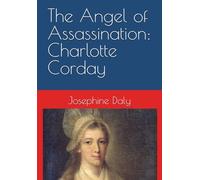 The Angel of Assassination: Charlotte Corday