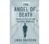 The Angel of Death: Charles Cullen and the Hospital Murders
