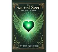 The Angel of Love: The Sacred Seed
