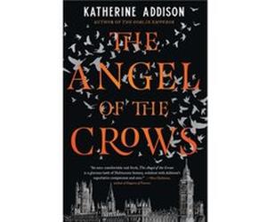 The Angel of the Crows by Katherine Addison Katherine Addison (Auteur)