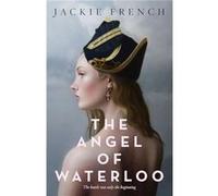 The Angel of Waterloo by Jackie French Jackie French (Auteur)