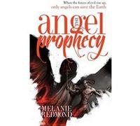 The Angel Prophecy: When the forces of evil rise up, only angels can save the Earth - [Livre en VO] Melanie Redmond (Auteur)